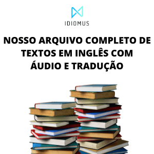 Compilado: Textos em inglês com tradução e áudio (O Arquivo Completo)