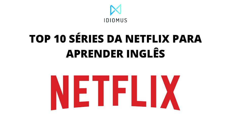 Series para aprender inglês na Netflix