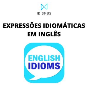 Expressões Idiomáticas em Inglês