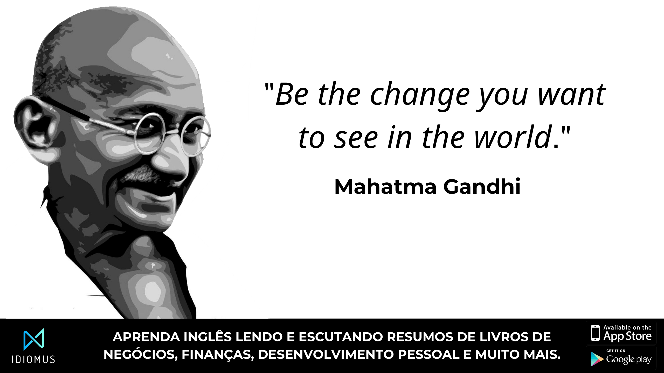 be the change you want see in the world frase de Mahatma Gandhi png