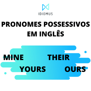 Pronomes Possessivos em Inglês – O Guia Completo