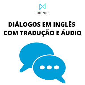 Diálogos em Inglês com Tradução e Áudio