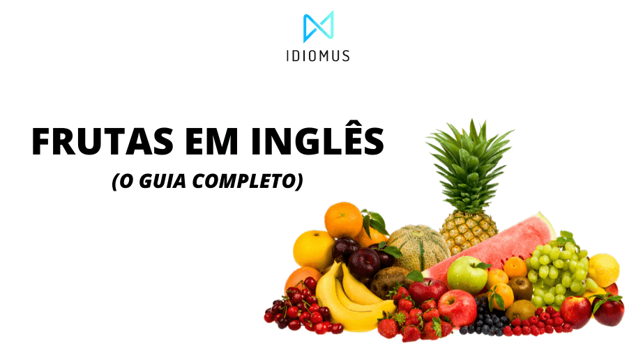 Aprenda o nome de algumas frutas em inglês - Cultural