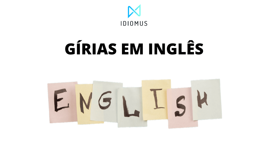 Gírias em inglês: conheça o significado de todas elas! - ELO English  Language Office