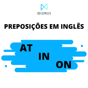 Preposições em inglês – At, In e On