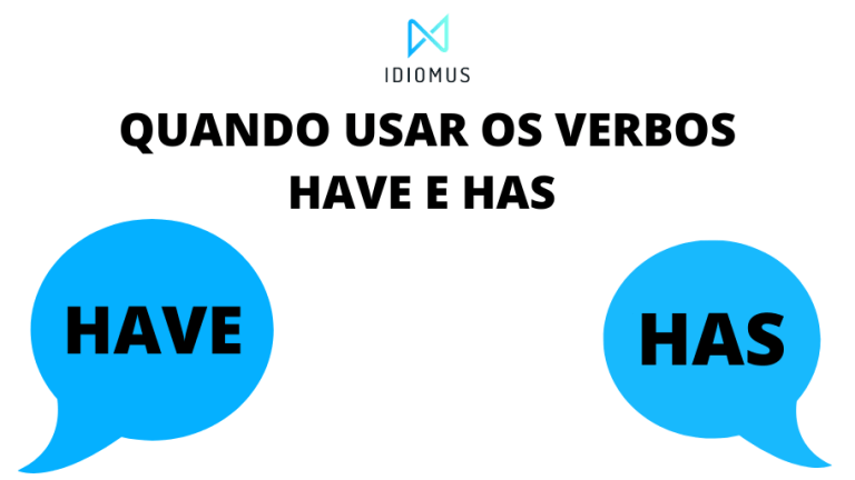 Quando usar os Verbos Has e Have? O Guia Completo