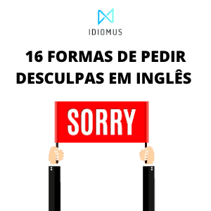 16 Formas de Pedir Desculpas em Inglês