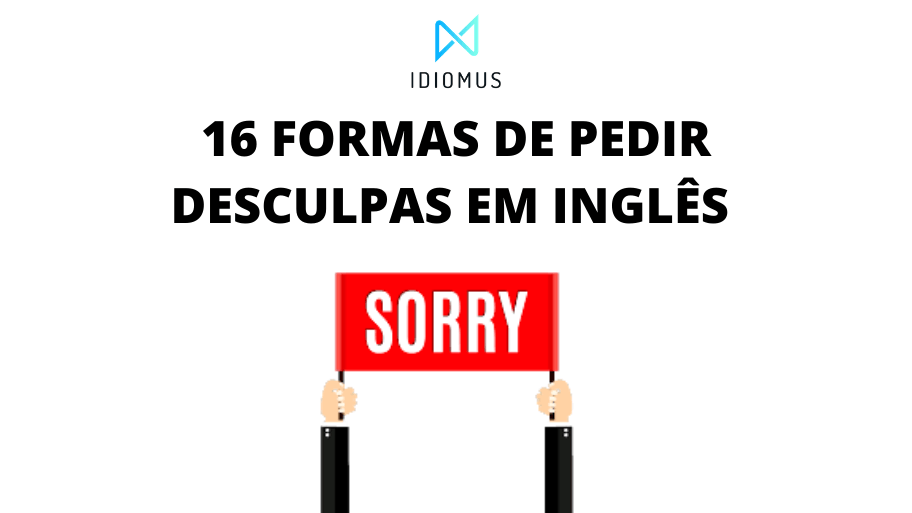 Exercício - Como pedir desculpas em inglês! - inFlux