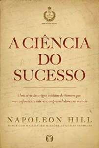 A Ciência DO Sucesso de Napoleon Hill