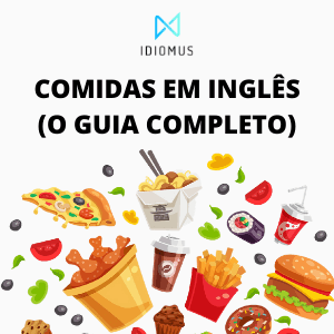 Comidas em inglês - Alimentos em inglês