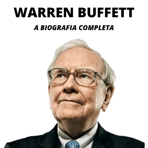 Warren Buffett – Vida, Livros, Frases e Investimentos