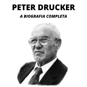 Peter Drucker – Vida, Frases e Livros